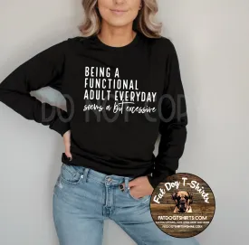 BEING A FUNCTIONAL ADULT EVERYDAY-T-SHIRT/HOODIE